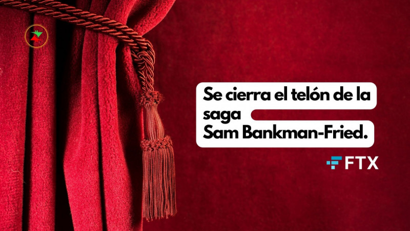 Se cierra el telón de la saga Sam Bankman-Fried  - Crypto Recap