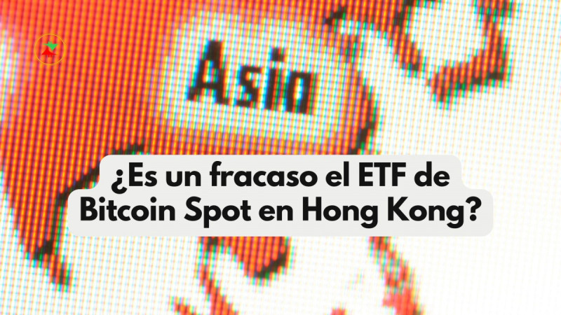 ¿Es un fracaso el ETF de Bitcoin Spot en Hong Kong? - Crypto Recap